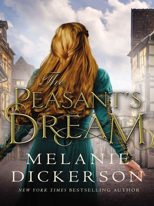 Title details for The Peasant's Dream by Melanie Dickerson - Available